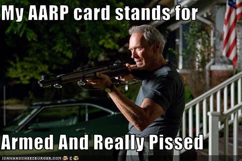 What Armed And Really Pissed - AARP - really means.jpg